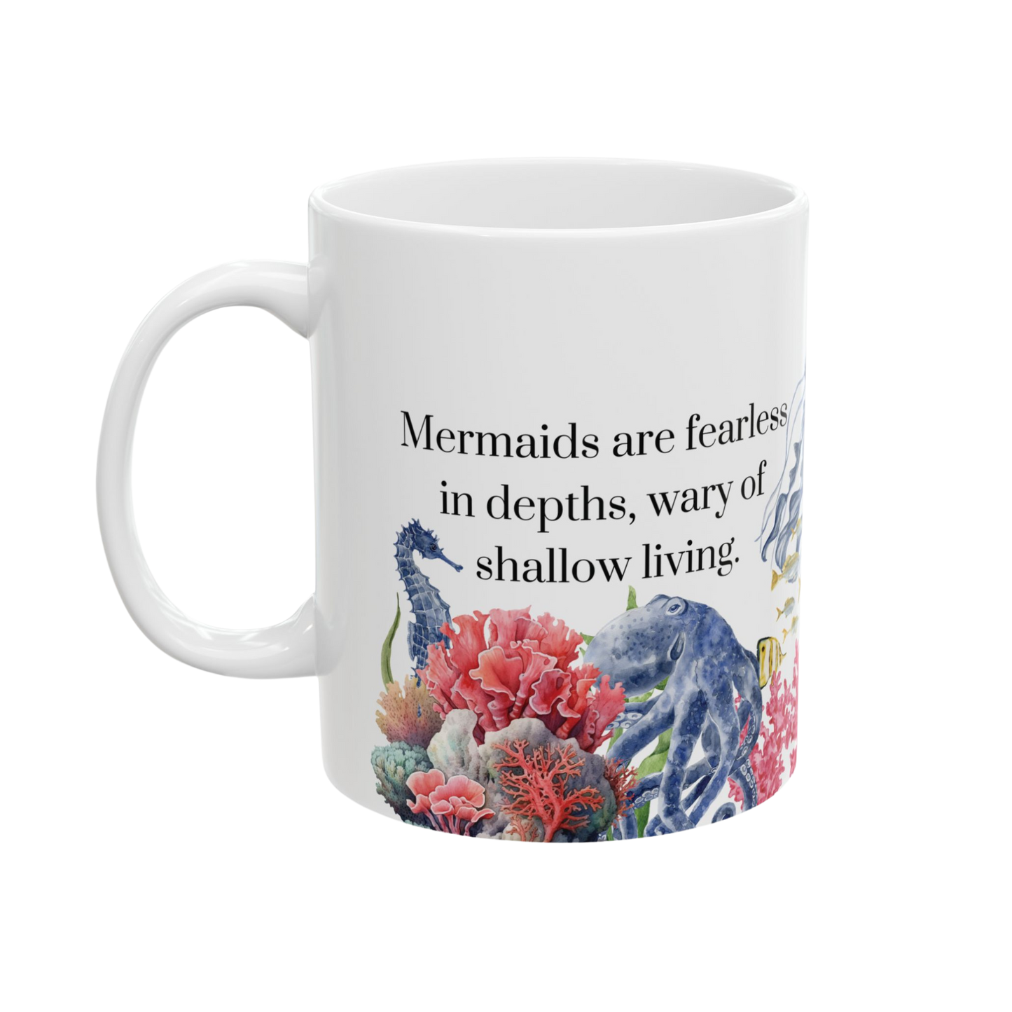 "Mermaids are fearless in depths..." Frida Mermaid Mug