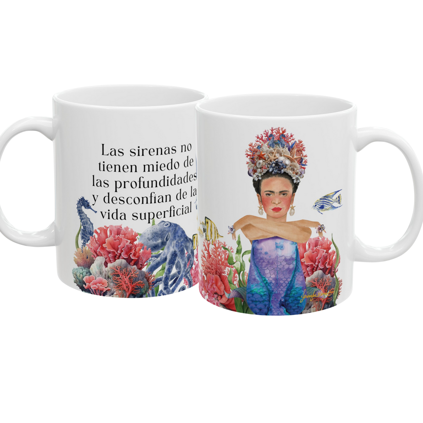 "Las Sirenas no tienen miedo..." Frida Mermiad Mug in Spanish